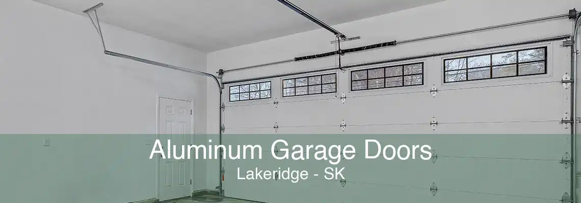 Aluminum Garage Doors Lakeridge - SK