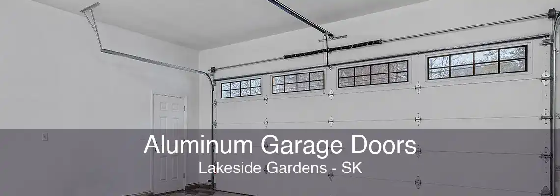Aluminum Garage Doors Lakeside Gardens - SK