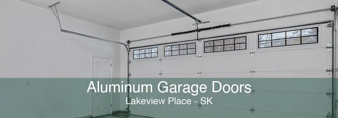 Aluminum Garage Doors Lakeview Place - SK