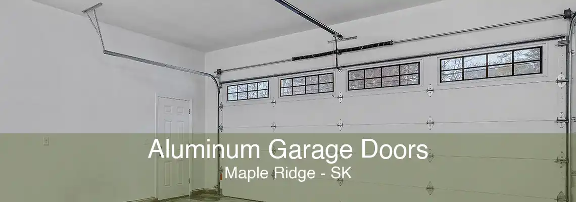 Aluminum Garage Doors Maple Ridge - SK