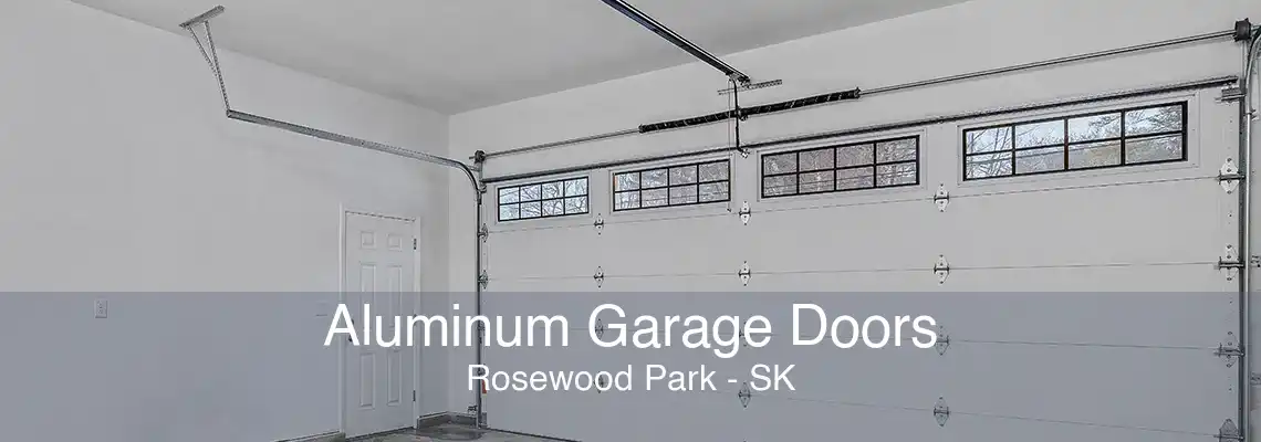 Aluminum Garage Doors Rosewood Park - SK