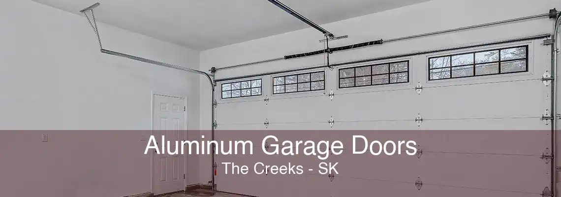 Aluminum Garage Doors The Creeks - SK