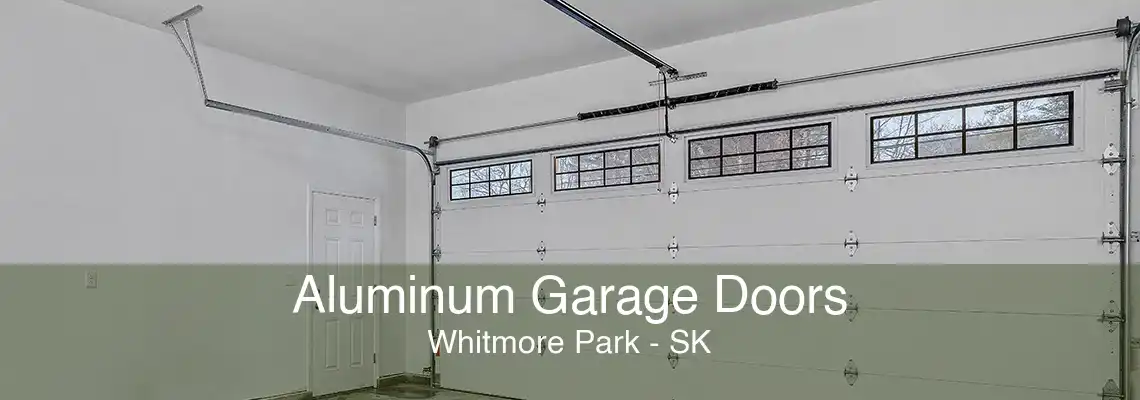 Aluminum Garage Doors Whitmore Park - SK