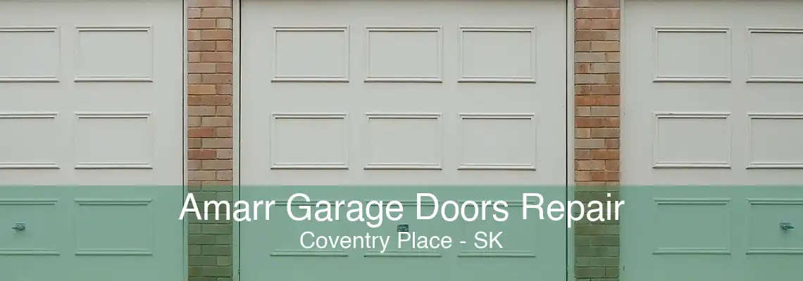 Amarr Garage Doors Repair Coventry Place - SK