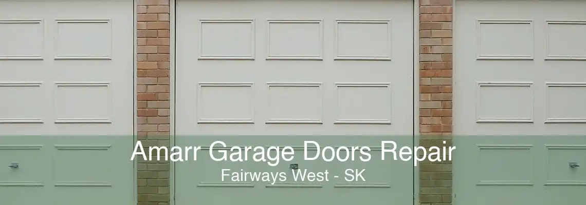 Amarr Garage Doors Repair Fairways West - SK