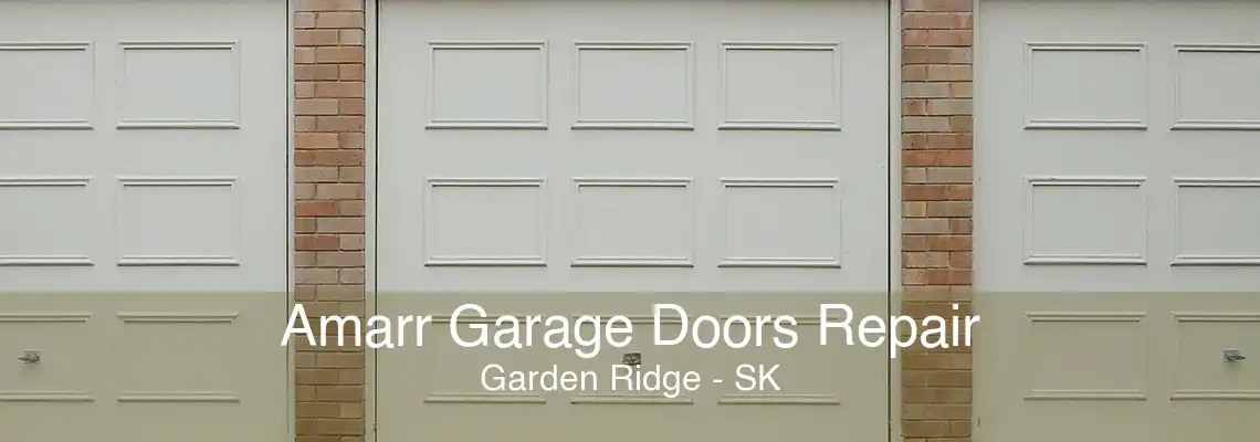 Amarr Garage Doors Repair Garden Ridge - SK