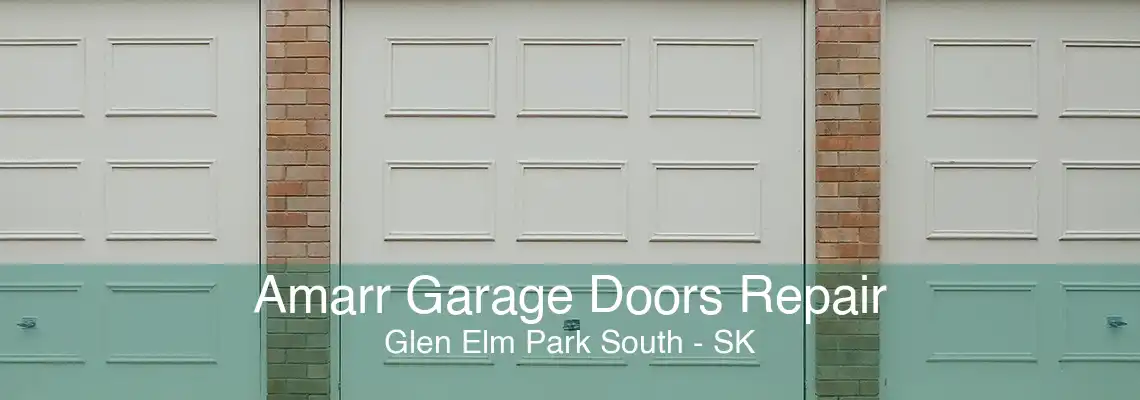 Amarr Garage Doors Repair Glen Elm Park South - SK