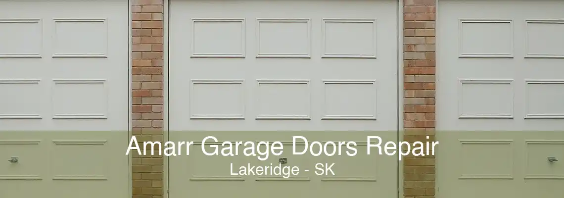 Amarr Garage Doors Repair Lakeridge - SK