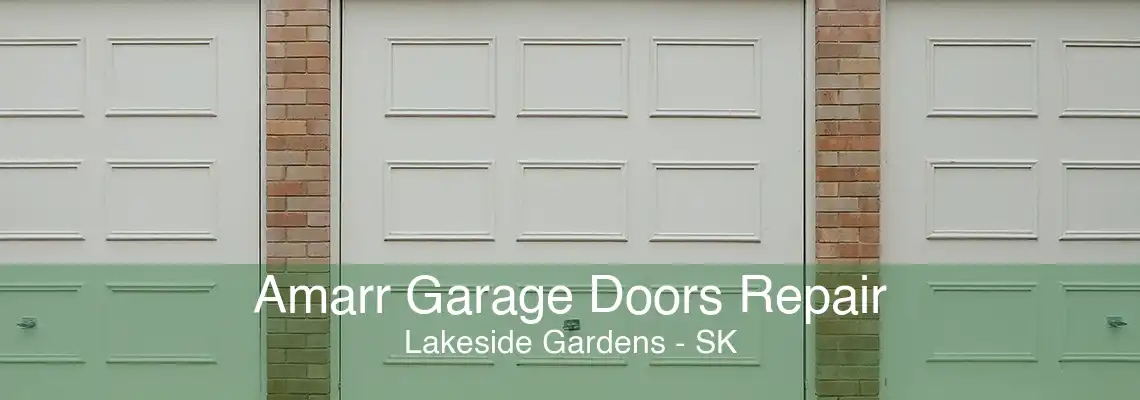 Amarr Garage Doors Repair Lakeside Gardens - SK