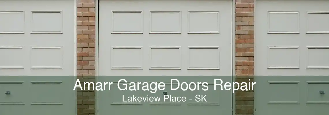 Amarr Garage Doors Repair Lakeview Place - SK