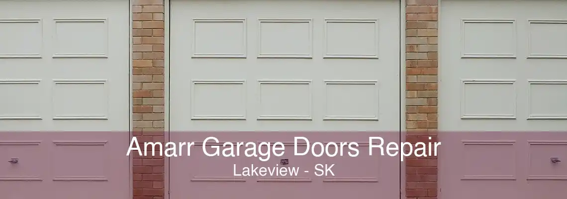 Amarr Garage Doors Repair Lakeview - SK