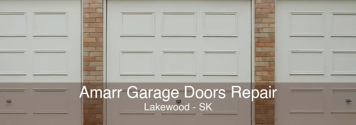 Amarr Garage Doors Repair Lakewood - SK