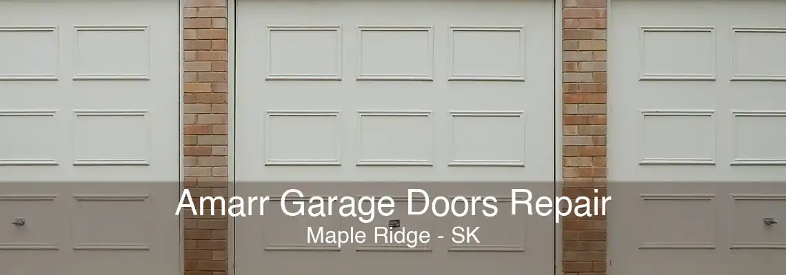 Amarr Garage Doors Repair Maple Ridge - SK
