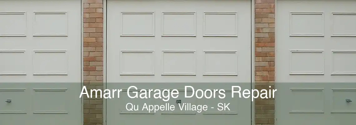 Amarr Garage Doors Repair Qu Appelle Village - SK