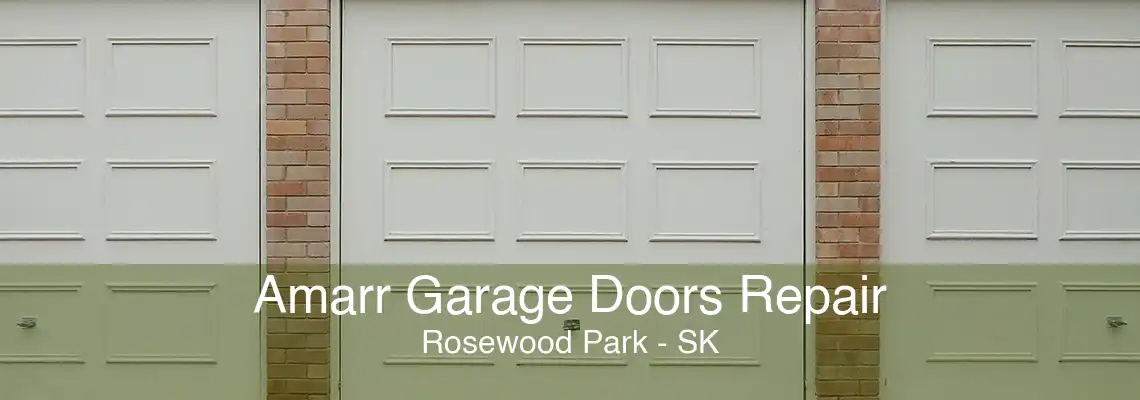 Amarr Garage Doors Repair Rosewood Park - SK
