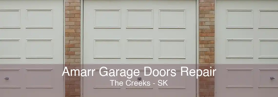 Amarr Garage Doors Repair The Creeks - SK