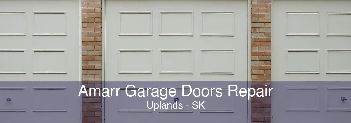 Amarr Garage Doors Repair Uplands - SK