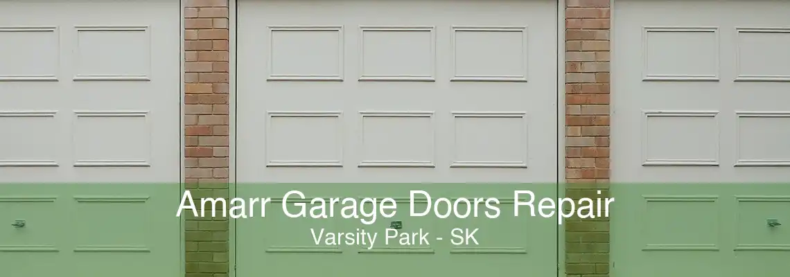 Amarr Garage Doors Repair Varsity Park - SK
