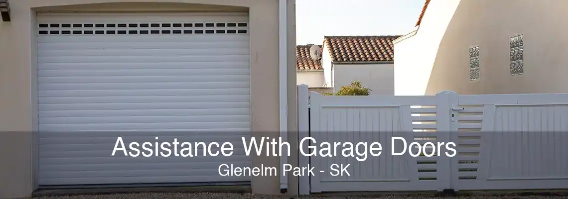 Assistance With Garage Doors Glenelm Park - SK