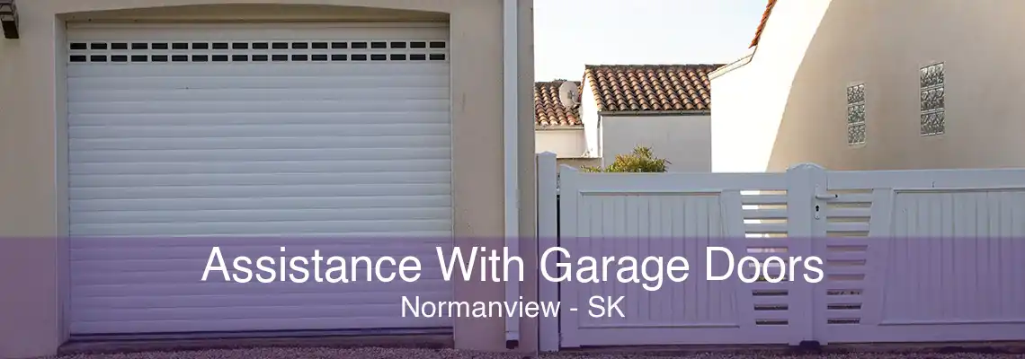 Assistance With Garage Doors Normanview - SK