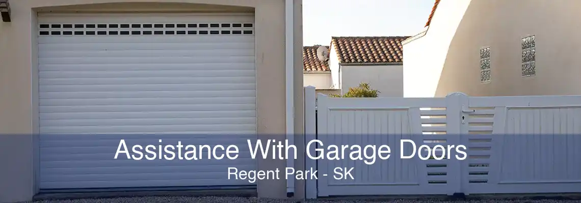 Assistance With Garage Doors Regent Park - SK