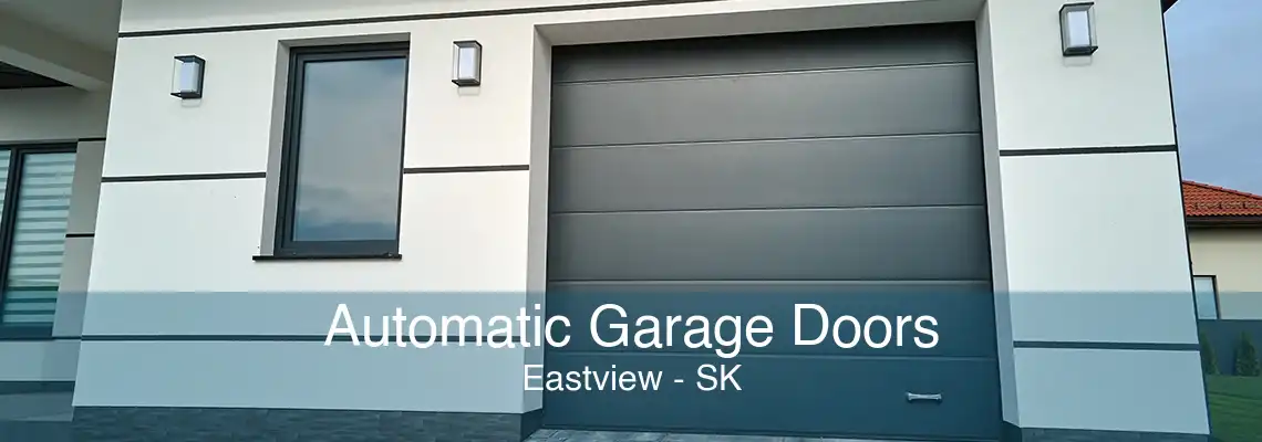 Automatic Garage Doors Eastview - SK