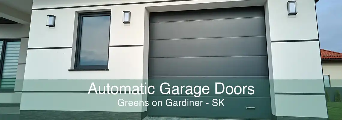 Automatic Garage Doors Greens on Gardiner - SK