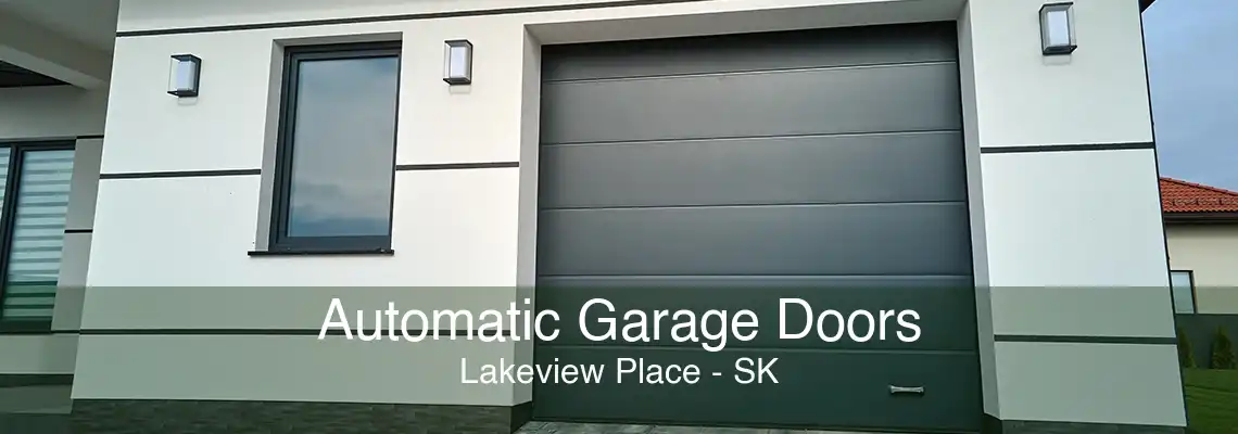 Automatic Garage Doors Lakeview Place - SK