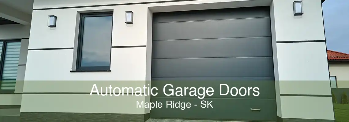 Automatic Garage Doors Maple Ridge - SK