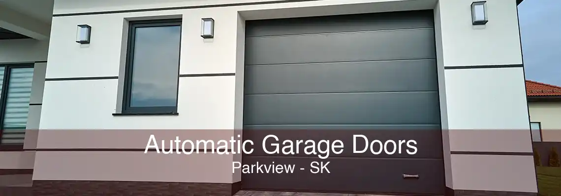 Automatic Garage Doors Parkview - SK