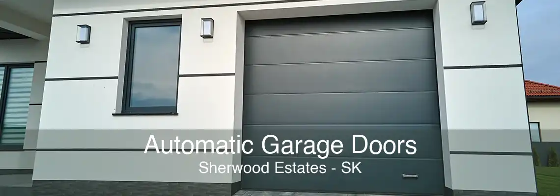 Automatic Garage Doors Sherwood Estates - SK