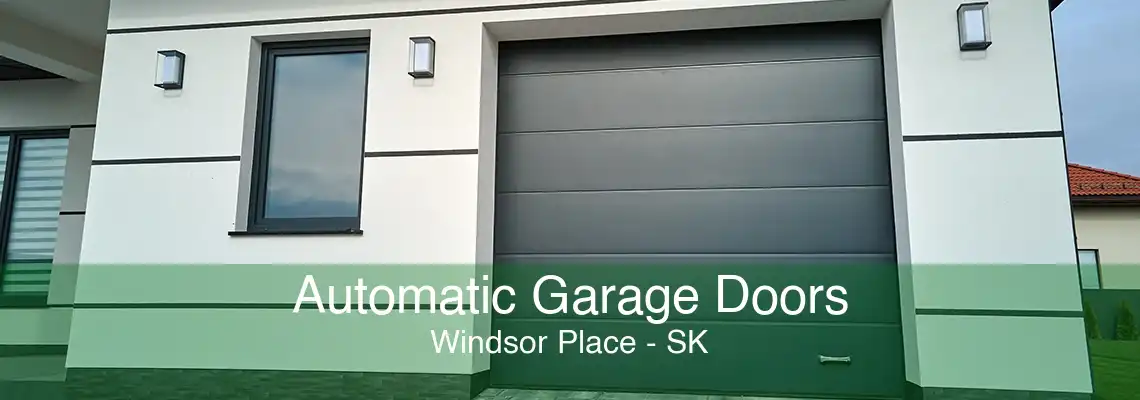 Automatic Garage Doors Windsor Place - SK