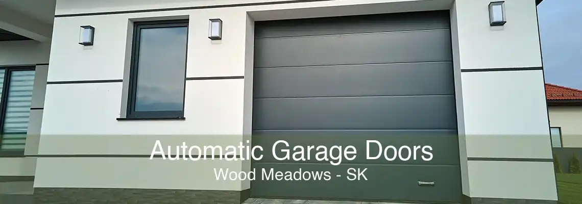 Automatic Garage Doors Wood Meadows - SK