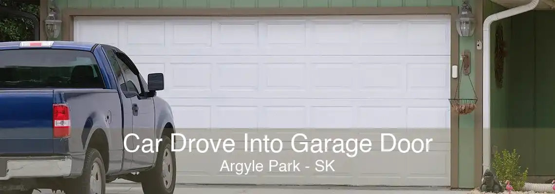 Car Drove Into Garage Door Argyle Park - SK
