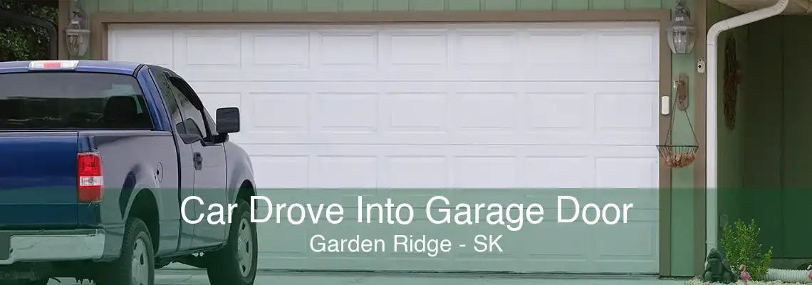 Car Drove Into Garage Door Garden Ridge - SK