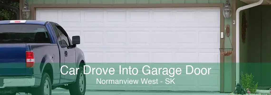 Car Drove Into Garage Door Normanview West - SK
