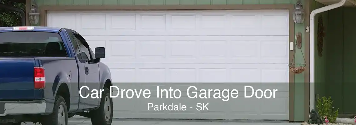 Car Drove Into Garage Door Parkdale - SK