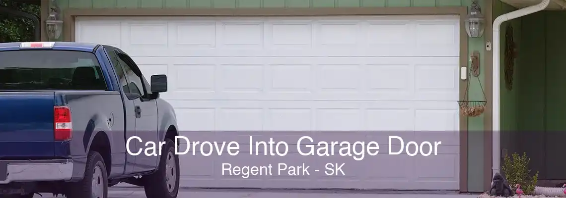 Car Drove Into Garage Door Regent Park - SK