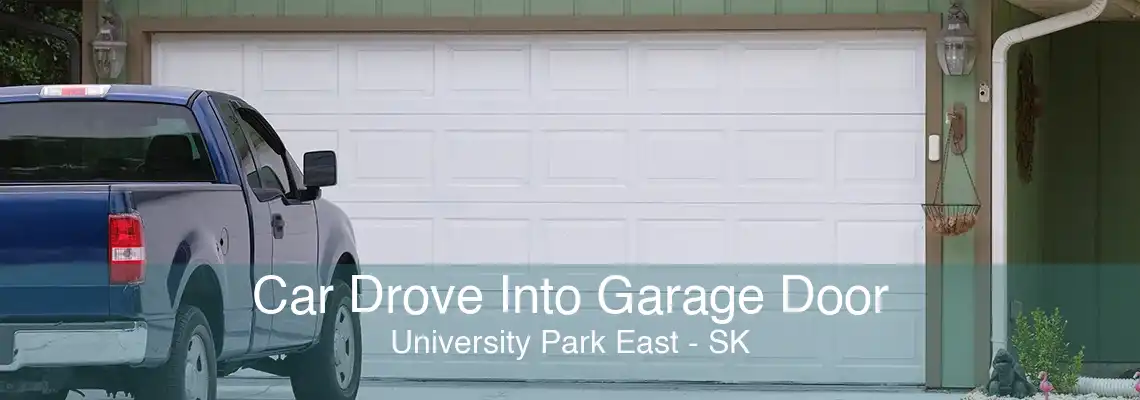 Car Drove Into Garage Door University Park East - SK