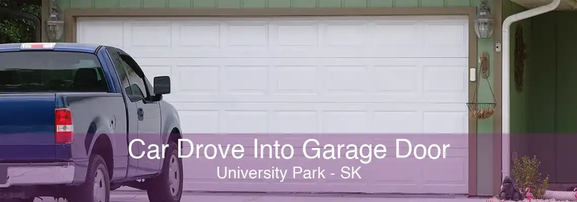 Car Drove Into Garage Door University Park - SK
