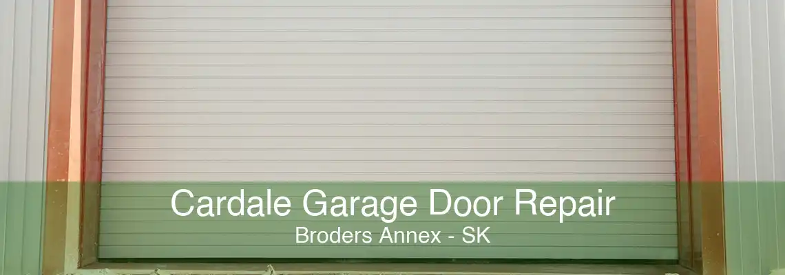 Cardale Garage Door Repair Broders Annex - SK