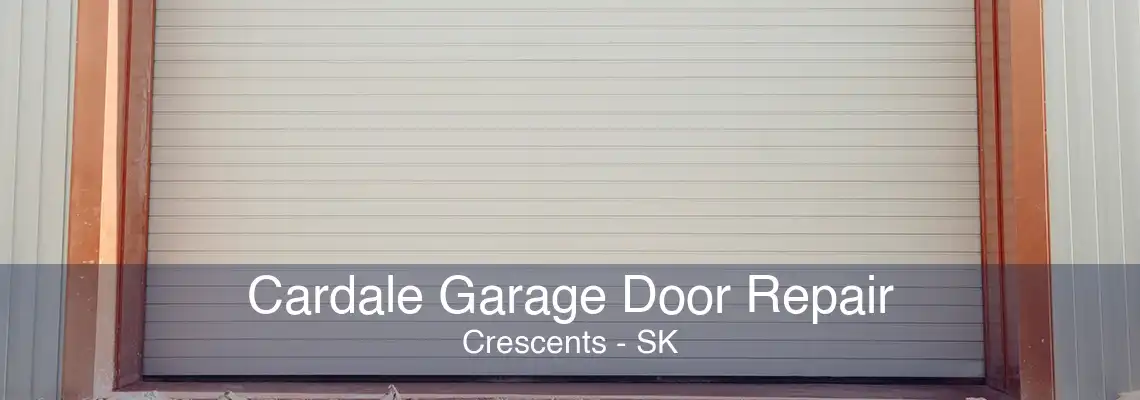 Cardale Garage Door Repair Crescents - SK
