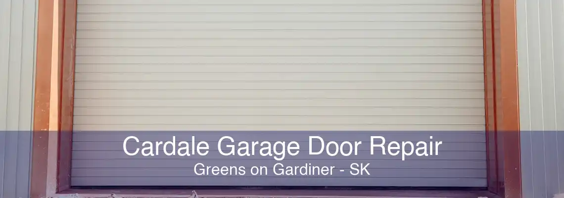 Cardale Garage Door Repair Greens on Gardiner - SK