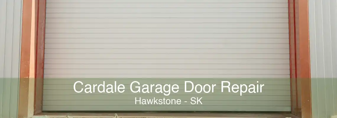 Cardale Garage Door Repair Hawkstone - SK