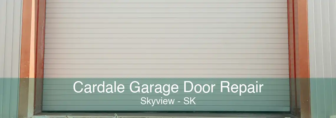 Cardale Garage Door Repair Skyview - SK