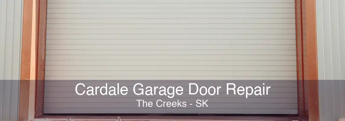 Cardale Garage Door Repair The Creeks - SK