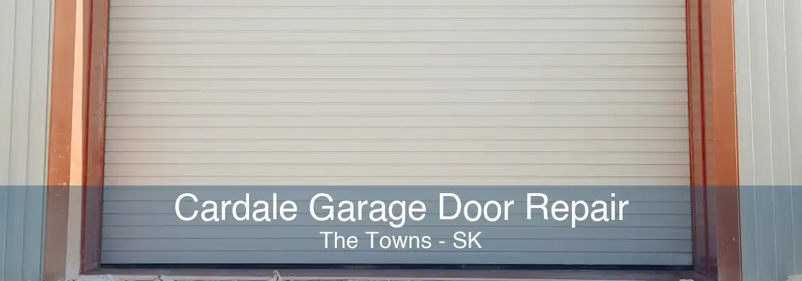 Cardale Garage Door Repair The Towns - SK