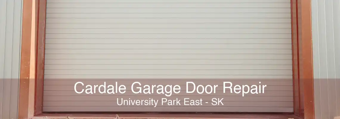 Cardale Garage Door Repair University Park East - SK