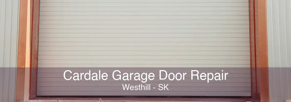 Cardale Garage Door Repair Westhill - SK