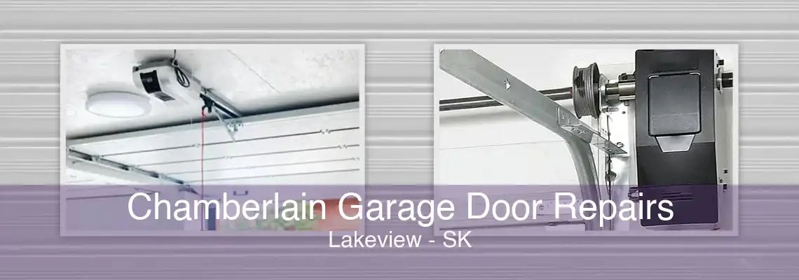 Chamberlain Garage Door Repairs Lakeview - SK
